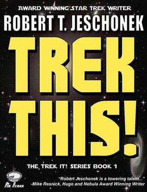Trek This! by Robert T. Jeschonek