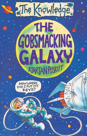 The Gobsmacking Galaxy by Kjartan Poskitt