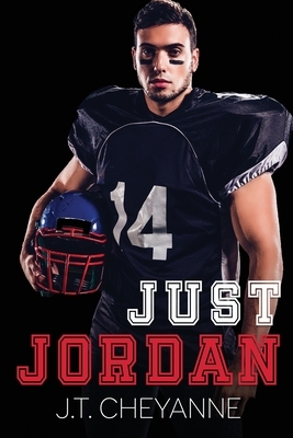 Just Jordan by J. T. Cheyanne