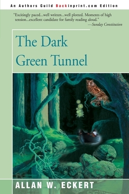 The Dark Green Tunnel by Allan W. Eckert