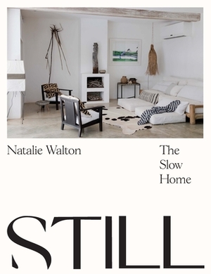 Still: The Slow Home by Natalie Walton