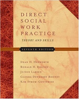 Direct Social Work Practice: Theory and Skills With Infotrac by Dean H. Hepworth, Ronald H. Rooney