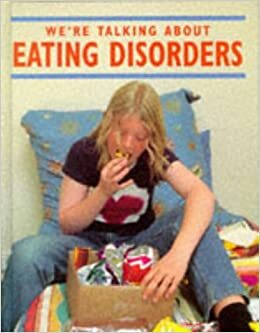 We're Talking About Eating Disorders by Rhoda Nottridge