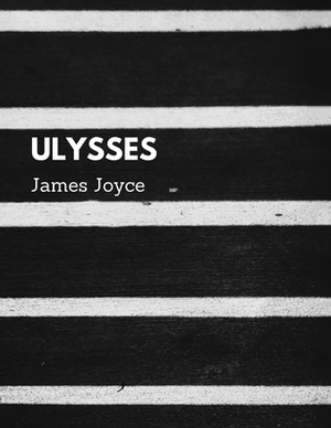 Ulysses by James Joyce by James Joyce