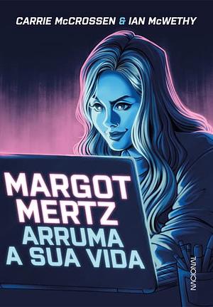 Margot Mertz arruma a sua vida by Carrie McCrossen, Ian McWethy
