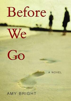 Before We Go by Amy Bright