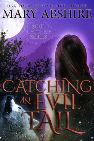 Catching an Evil Tail by Mary Abshire