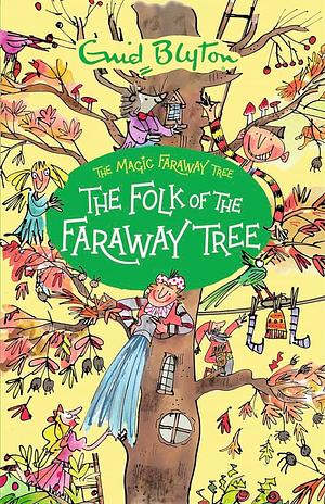 The Folk of the Faraway Tree by Enid Blyton