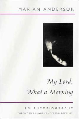 My Lord, What a Morning by James Anderson DePriest, Marian Anderson
