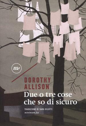 Duo o tre cose che so di sicuro by Dorothy Allison