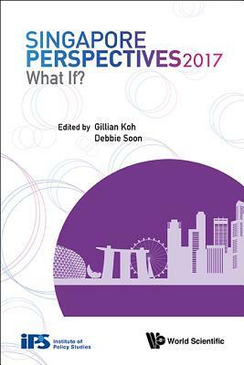 Singapore Perspectives 2017: What If? by 