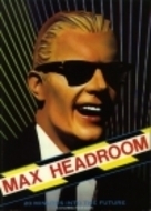 Max Headroom: 20 Minutes Into the Future by Steve Roberts