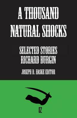 A Thousand Natural Shocks: Selected Stories by Richard Burgin