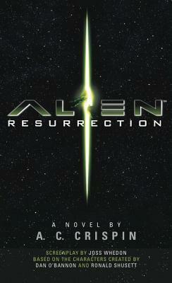 Alien Resurrection: The Official Movie Novelization by A.C. Crispin