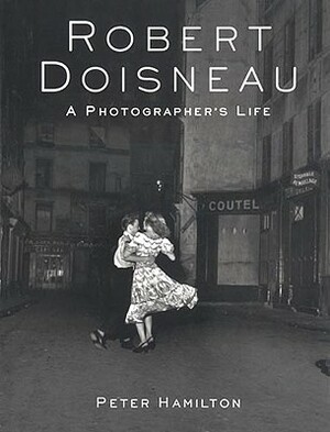 Doisneau by David Elliott, Robert Doisneau, Peter Hamilton