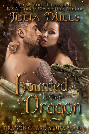 Haunted By Her Dragon by Julia Mills