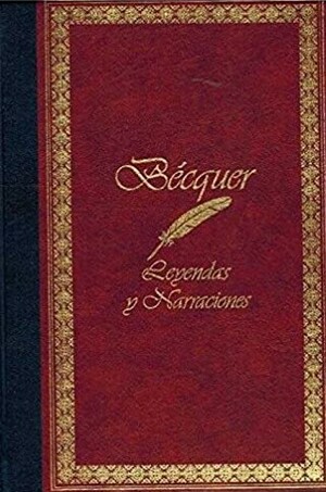 Leyendas y Narraciones by Gustavo Adolfo Bécquer