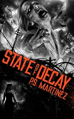 State of Decay by P. S. Martinez