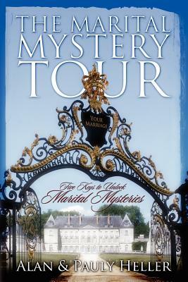 The Marital Mystery Tour by Pauley Heller, Pauly Heller, Alan Heller