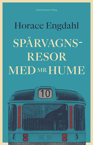 Spårvagnsresor med Mr Hume by Horace Engdahl