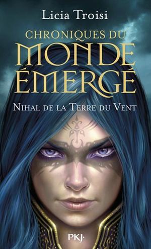 Chroniques du Monde émergé - tome 1 Nihal de la Terre du vent - Collector (1) by Licia Troisi