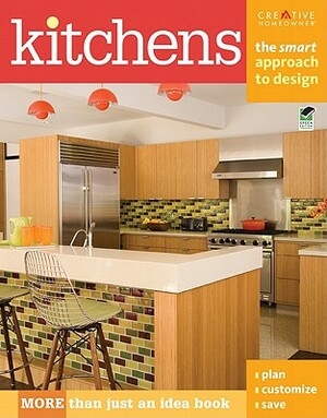 Kitchens: The Smart Approach to Design by Editors of Creative Homeowner