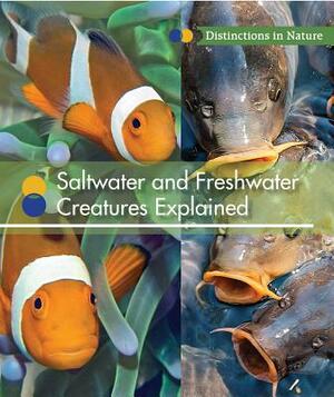 Saltwater and Freshwater Creatures Explained by Laura L. Sullivan