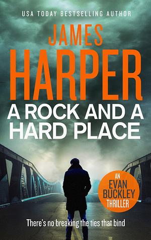 A Rock And A Hard Place by James Harper