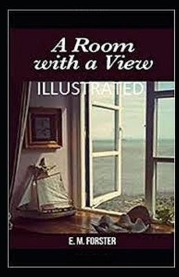 A Room with a View Illustrated by E.M. Forster