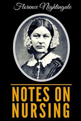 Notes on Nursing: What It Is, and What It Is Not by Florence Nightingale