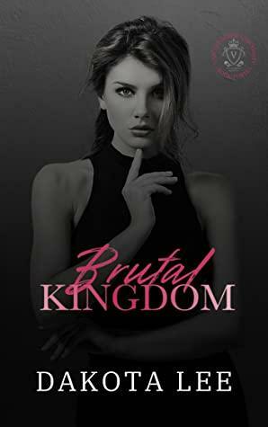 Brutal Kingdom by Dakota Lee