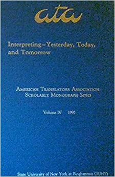 Interpreting: Yesterday, Today, and Tomorrow by Margareta Bowen, David Bowen