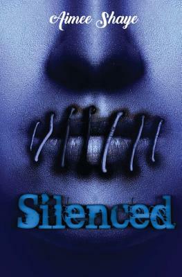 Silenced by Aimee Shaye