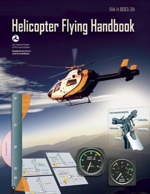 Helicopter Flying Handbook by Federal Aviation Administration