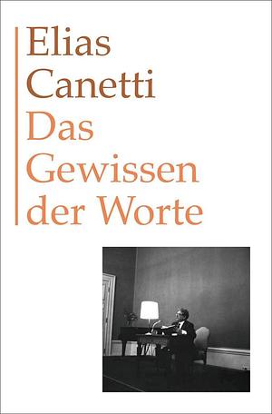 Das Gewissen der Worte by Elias Canetti