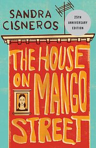 The House on Mango Street by Sandra Cisneros