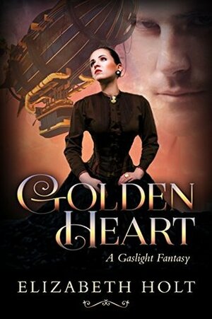 Golden Heart: A Gaslight Fantasy by Elizabeth Holt, Christine Pope