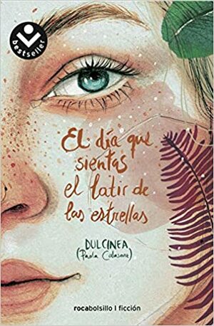 El día que sientas el latir de las estrellas by Dulcinea (Paola Calasanz)
