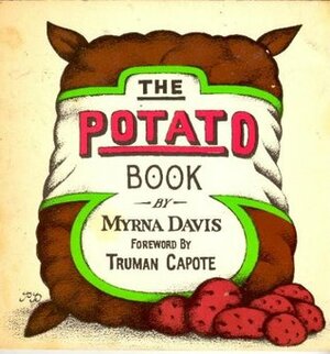 The Potato Book by Milton Glaser, Myrna Davis, Truman Capote, Paul Davis, Tomi Ungerer