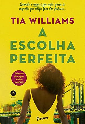 A escolha perfeita by Tia Williams