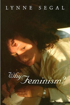 Why Feminism?: Gender, Psychology, Politics by Lynne Segal