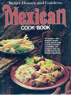 Better Homes and Gardens Mexican Cook Book by Better Homes and Gardens