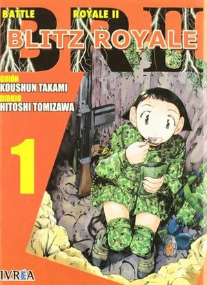 Battle Royale II: Blitz Royale #1 by Koushun Takami, Hitoshi Tomizawa
