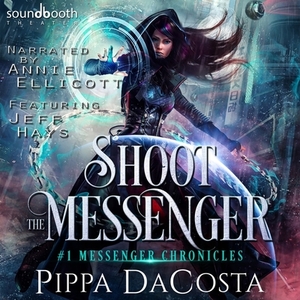 Shoot the Messenger by Pippa DaCosta