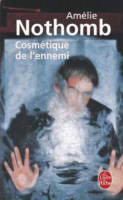 Cosmétique de l'ennemi by Amélie Nothomb