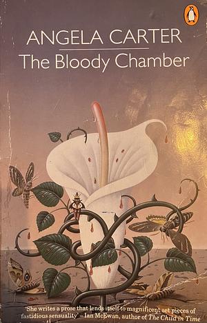 The Bloody Chamber and Other Stories by Angela Carter