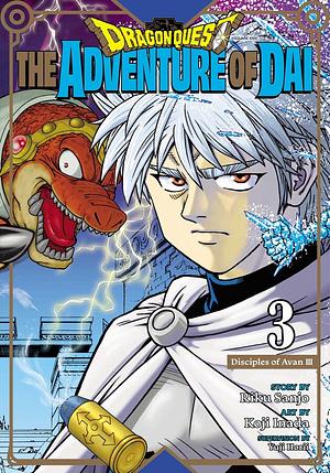 Dragon Quest: The Adventure of Dai, Vol. 3: Disciples of Avan III by Riku Sanjo