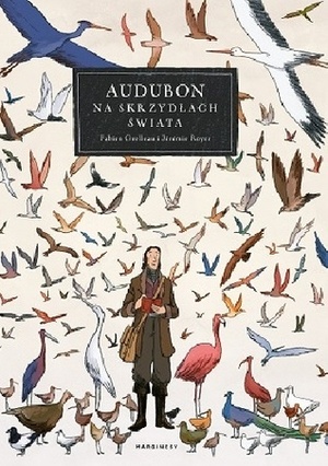 Audubon. Na skrzydłach świata by Jérémie Royer, Olga Mysłowska, Fabien Grolleau