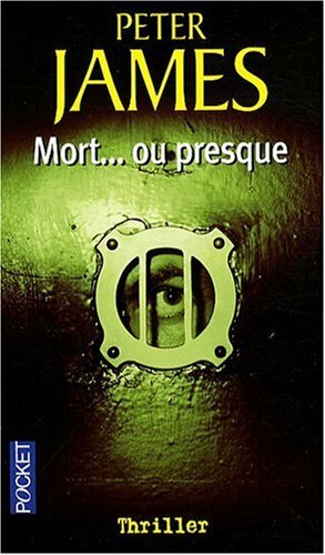 Mort... ou presque by Peter James