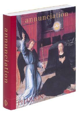 Annunciation by Editors of Phaidon Press
